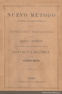 Nuevo método : (fonético-analítico-sintético) : para la enseñanza simultánea de la lectura i escritura compuesto para las escuelas de la República de Chile