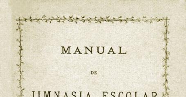 Manual de jimnasia escolar : para el uso de las escuelas de instrucción primaria