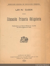 Lei N° 3.654 sobre educación primaria obligatoria : publicada el el diario oficial Nª12,755 de 26 de agosto de 1920