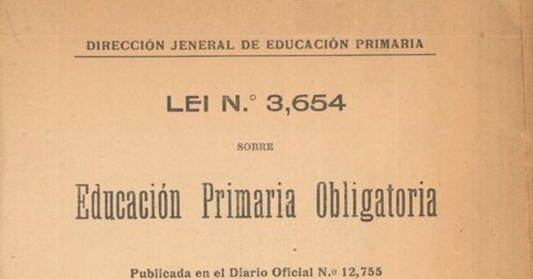 Lei N° 3.654 sobre educación primaria obligatoria : publicada el el diario oficial Nª12,755 de 26 de agosto de 1920