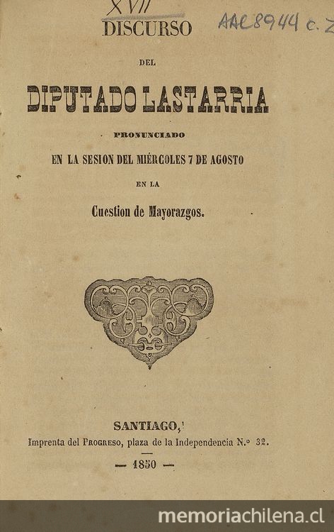 Discurso del diputado Lastarria pronunciado en la sesión del miercoles 7 de agosto en la cuestion de Mayorazgos