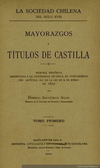 Mayorazgos i Títulos de Castilla : memoria histórica presentada a la Universidad de Chile ...