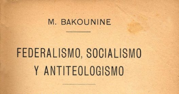 Federalismo, socialismo y antiteologismo; Cartas sobre el patriotismo