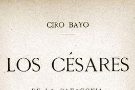 Los Césares de la Patagonia : leyenda áurea del nuevo mundo