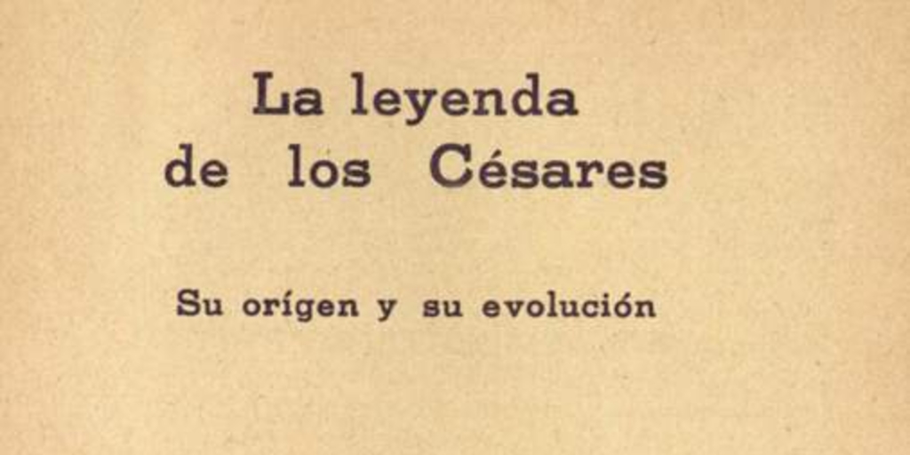 La Leyenda de los Césares : su origen y su evolución