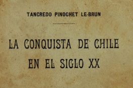 La conquista de Chile en el siglo XX