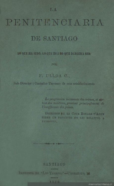 La Penitenciaría de Santiago : lo que ha sido, lo que es i lo que debiera ser