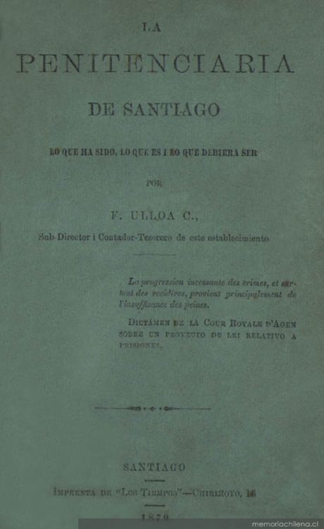 La Penitenciaría de Santiago : lo que ha sido, lo que es i lo que debiera ser