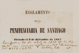 Reglamento de la Penitenciaria de Santiago : dictado el 9 de diciembre de 1867 y recopilación de ordenes detallando el rejimen de la penitenciaria establecido por el reglamento de 1867