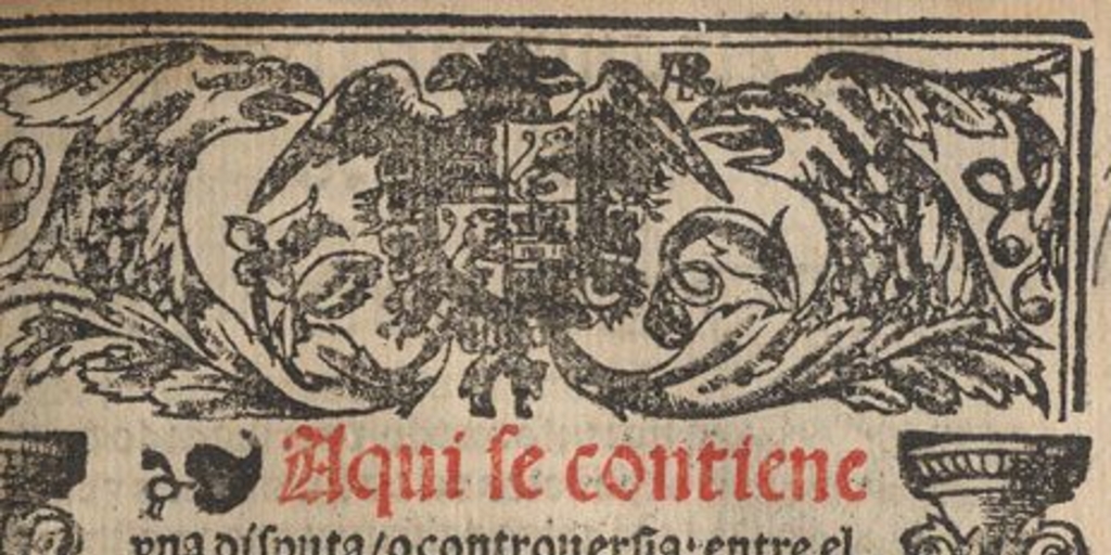 Aqui se contiene una disputa o controversia entre el ... Bartolome de las Casas o Casaus ... y el doctor Gines Sepúlveda colonista del Emperador ... sobre q[ue] el doctor contendia q[ue] las conquistas de las Indias contra los indios eran lícitas y el obispo por el co[n]trario [de]fendio y affirmo aver sido y ser i[m]possible no serlo ...