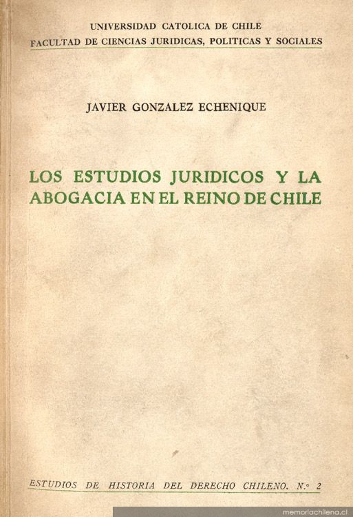 Los estudios jurídicos y la abogacía en el Reino de Chile
