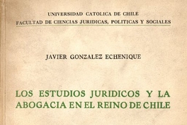 Los estudios jurídicos y la abogacía en el Reino de Chile