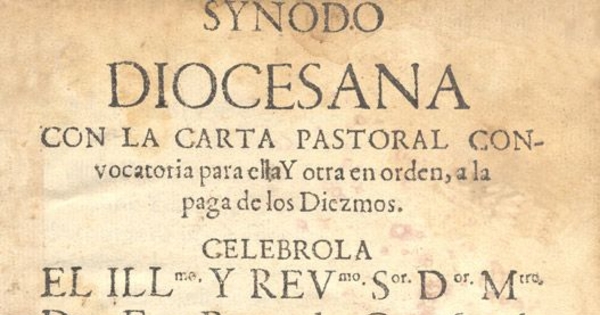 Synodo diocesana : con la carta pastoral convocatoria para ella y otra en orden a la paga de los diezmos