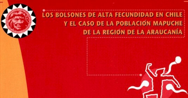 Bolsones de alta fecundidad en Chile y el caso de la población mapuche de la Región de la Araucanía