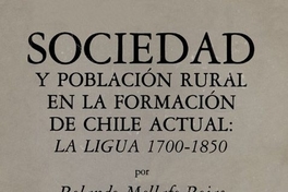 Sociedad y población rural en la formación de Chile actual : La Ligua 1700-1850