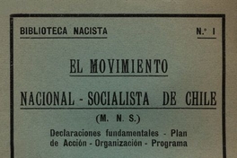 El Movimiento Nacional Socialista de Chile : declaraciones fundamentales plan de acción, organización, programa