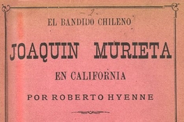 El bandido chileno Joaquín Murieta en California