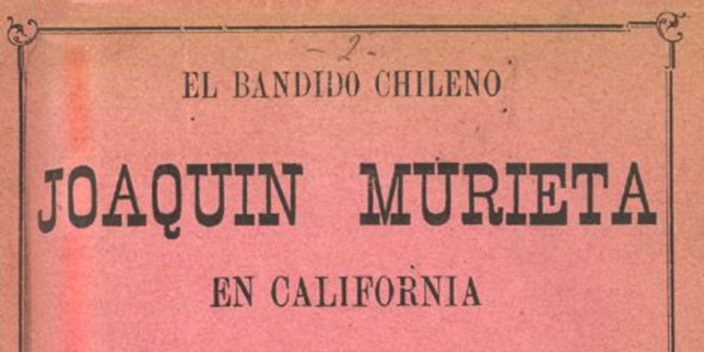 El bandido chileno Joaquín Murieta en California