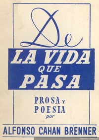 De la vida que pasa : poesía : entrevistas : siluetas : relámpagos : historia romántica del Teatro Municipal