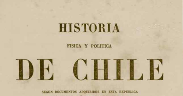 Historia Física y Política de Chile. Tomo Tercero: Historia