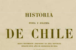 Historia Física y Política de Chile. Tomo Quinto: Historia