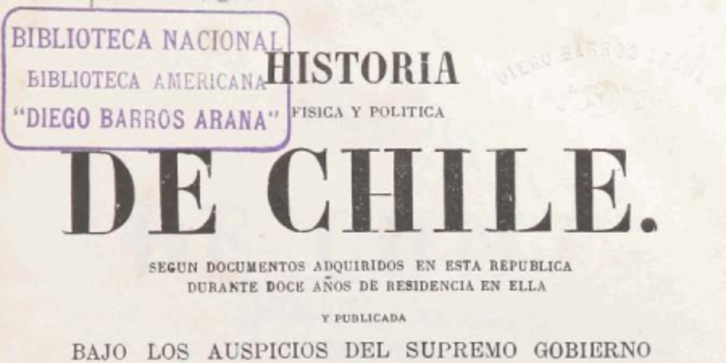 Historia Física y Política de Chile. Tomo Octavo: Historia