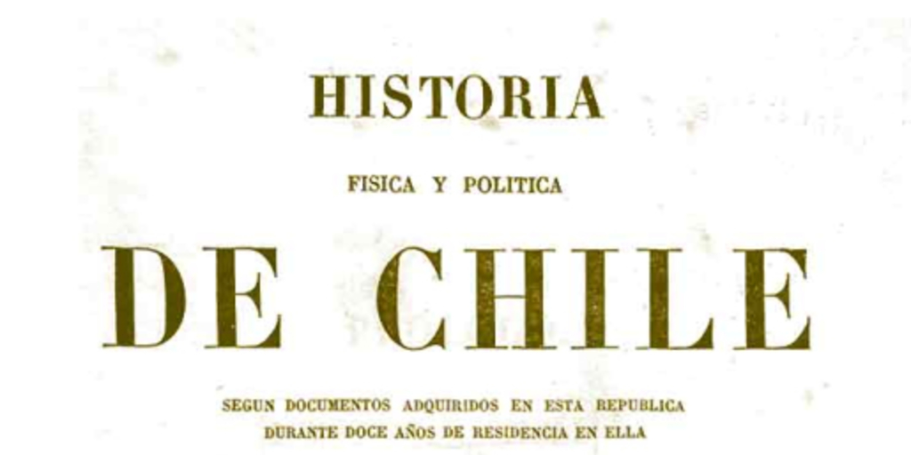 Historia Física y Política de Chile. Tomo Segundo: Documentos sobre la Historia, la Estadística y la Geografía