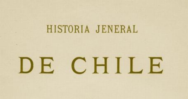 Historia jeneral de Chile : tomo 8