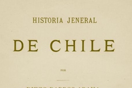 Historia jeneral de Chile : tomo 8
