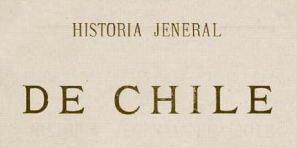 Historia jeneral de Chile