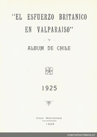 El esfuerzo británico en Valparaíso y álbum de Chile : 1925