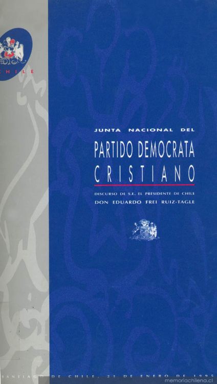 Junta Nacional del Partido Democrata Cristiano : discurso de S.E. el Presidente de la República Don Eduardo Frei Ruiz-Tagle