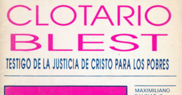 Clotario Blest : testigo de la justicia de Cristo para los pobres