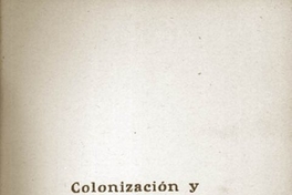 Colonización y reforma agraria : hacia una distribución más justa de la tierra en Chile