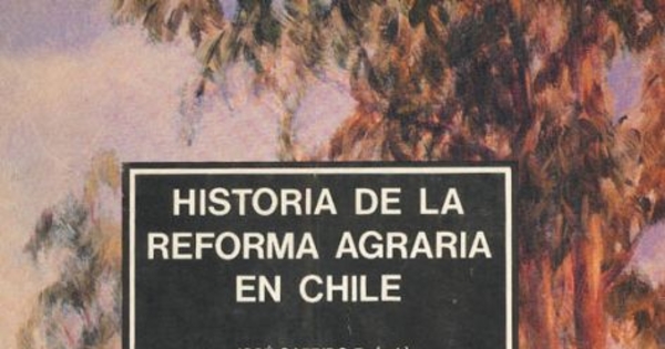 Historia de la reforma agraria en Chile