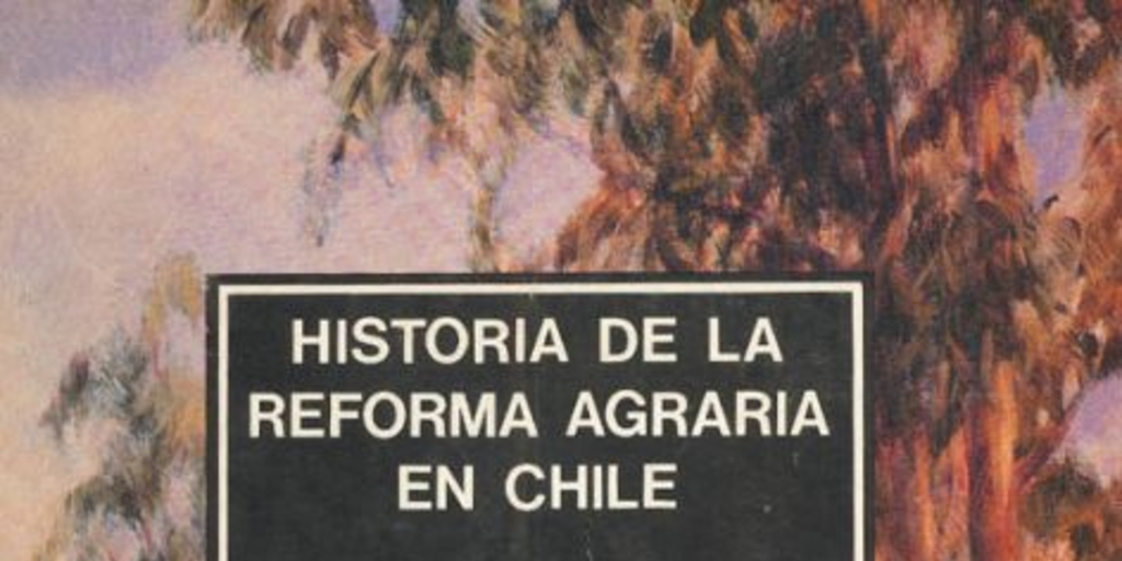 Historia de la reforma agraria en Chile