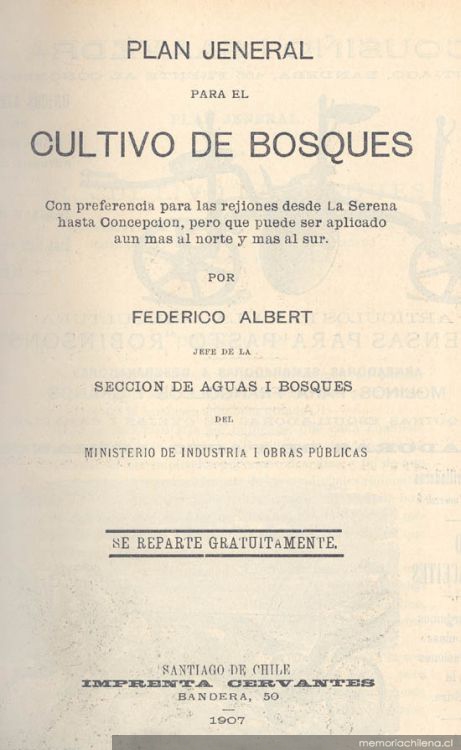 Plan general para el cultivo de bosques con preferencia para las regiones desde La Serena hasta Concepción, pero que puede ser aplicado aun más al norte y más al sur