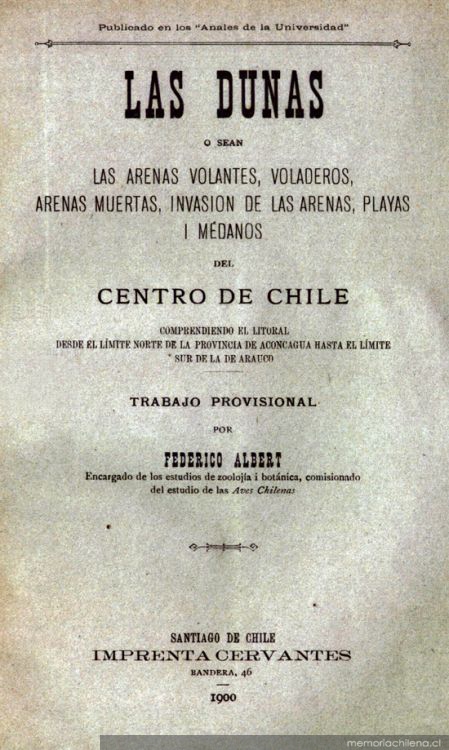 Las dunas, o sea, Las arenas volantes, voladeros, arenas muertas, invasión de las arenas, playas i médanos del Centro de Chile : comprendiendo el litoral desde el límite norte de la Provincia de Aconcagua hasta el límite sur de la de Arauco : trabajo provisional