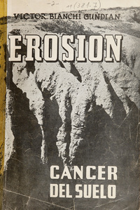 Erosión, cáncer del suelo : Recopilación de datos y estudios hechos en Suiza, Suecia, Canadá, México, Estados Unidos, Perú y Chile