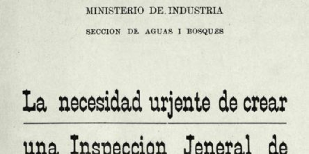 La necesidad urjente de crear una inspección general de bosques, pesca i caza