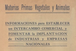 Materias primas vegetales y animales : informaciones para establecer un intercambio comercial y fomentar la implantación de industrias y empresas nacionales