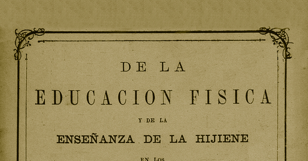 De la educación física y de la enseñanza de la hijiene en los liceos i escuelas de la República