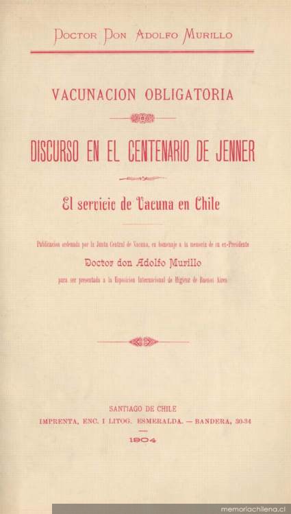 Vacunación obligatoria : Discurso en el centenario de Jenner :El servicio de vacuna en Chile