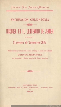 Vacunación obligatoria : Discurso en el centenario de Jenner :El servicio de vacuna en Chile