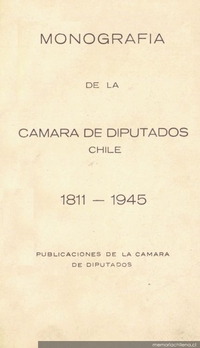 Monografía de la Cámara de Diputados de Chile : 1811-1945