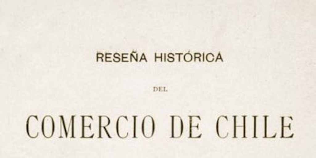 Reseña histórica del comercio de Chile durante la era colonial