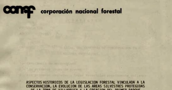 Aspectos históricos de la legislación forestal vinculada a la conservación, la evolución de las áreas silvestres protegidas de la zona de Villarrica y la creación del primer parque nacional de Chile