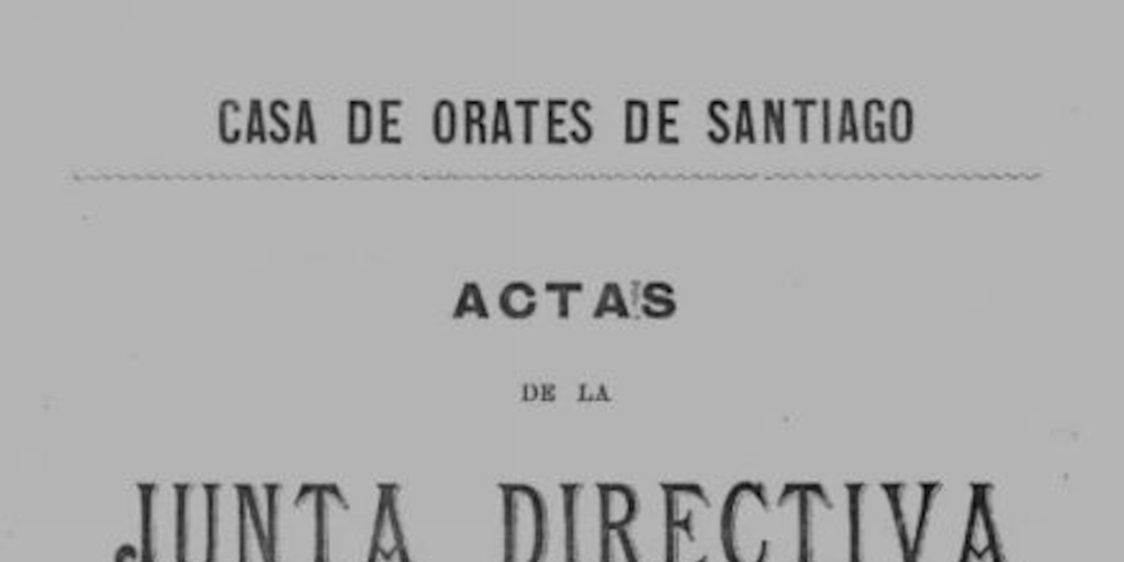 Actas de la junta directiva 1854-1891 y documentos anteriores a la primera Acta : 1852-1854