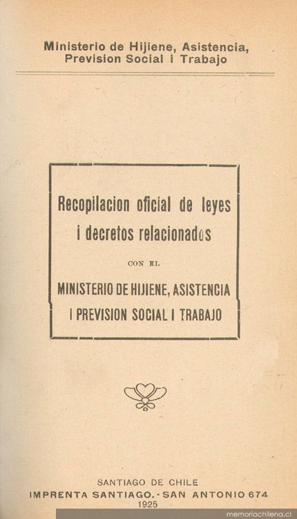 Recopilación oficial de Leyes i Decretos relacionados con el Ministerio de Hijiene, Asistencia, Previsión Social i Trabajo