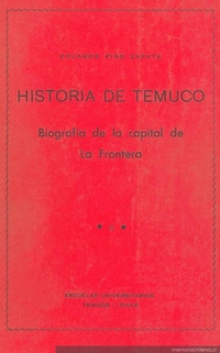 Historia de Temuco : biografía de la capital de La Frontera